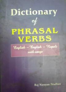 Dictionary of Phrasal Verbs by Raj Narayan Pradhan