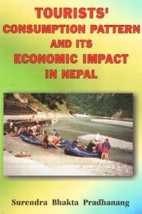 Tourists' Consumption Pattern and Its Economic Impact in Nepal by Surandra Bhakta Pradhanang