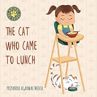 The Cat Who Came to Lunch by Priyanka Agarwal Mehta