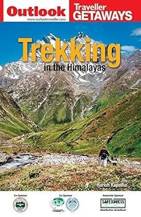 Outlook Traveller Trekking In The Himalayas by Harish Kapadia