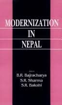 Modernization in Nepal by Bhadra Ratha Bajracharya, Sita Ram Sharma, Shiri Ram Bakshi
