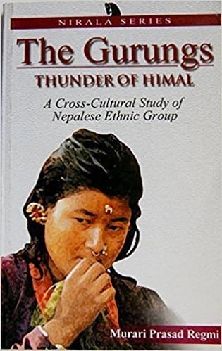 The Gurungs Thunder Of Himal by Murari Prasad Regmi