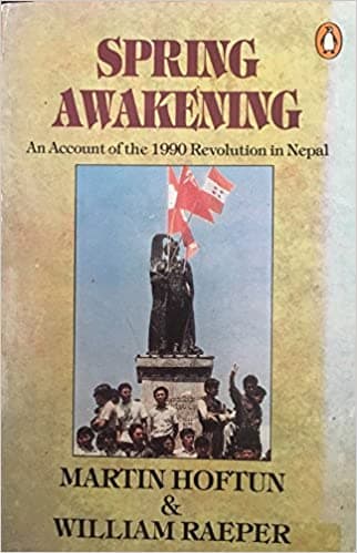 Spring Awakening: An Account Of The 1990 Revolution In Nepal by Martin Hoftun