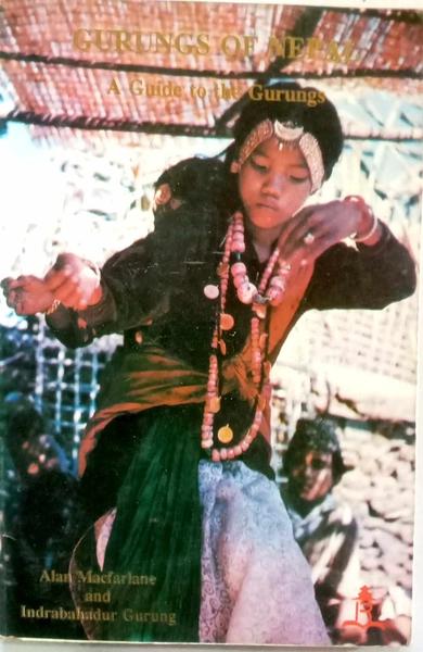 Gurungs of Nepal: A Guide to the Gurungs by Alan Macfarlane