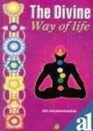 The Divine Way Of Life by Sri Nigamananda