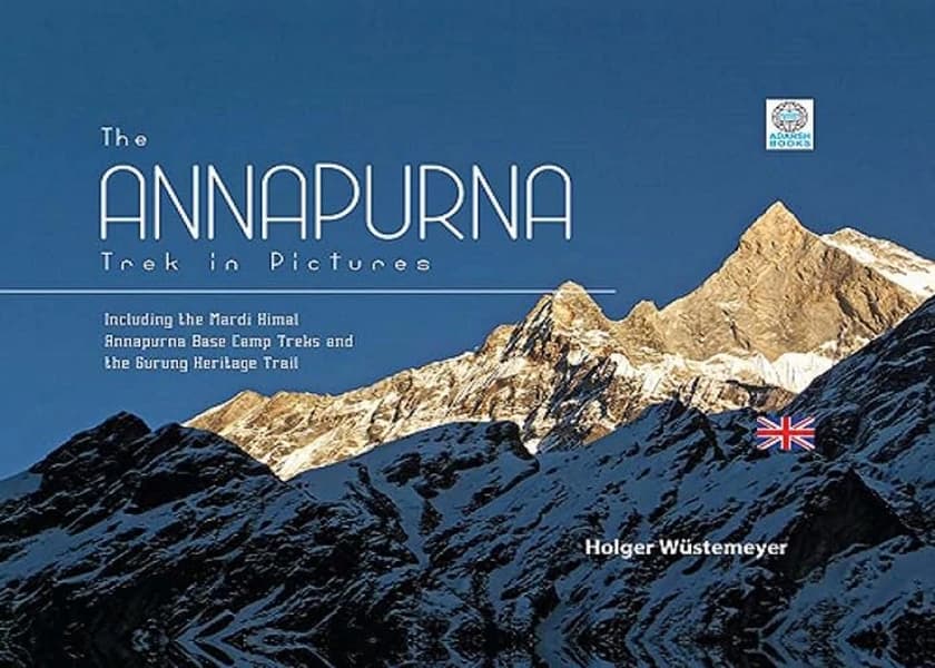 The Annapurna Trek in Pictures by Holger Wustemeyer
