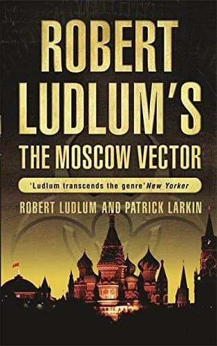 The Moscow Vector by Robert Ludlum, Patrick Larkin