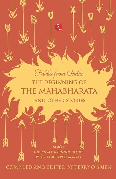 The Beginning of the Mahabharata and Other Stories by Terry O'Brien