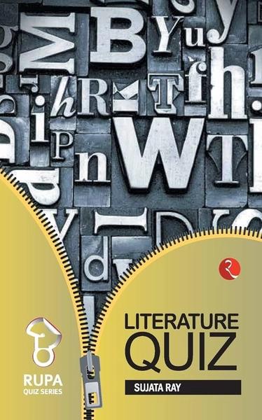 The Rupa Book of Literature Quiz by Sujata Ray