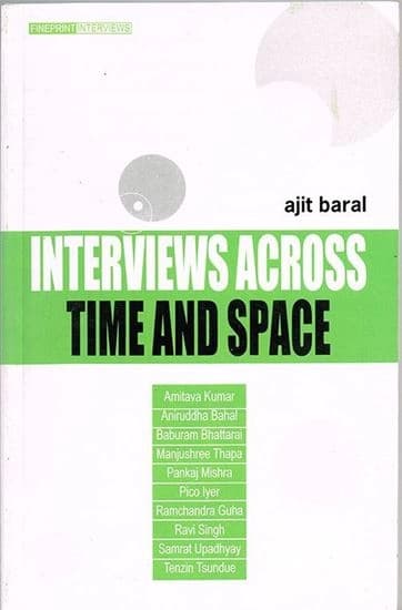 interviews across time and space by Ajit Baral